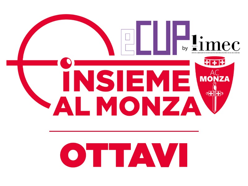 OTTAVI DI FINALE - INSIEME AL MONZA E-CUP BY LIMEC