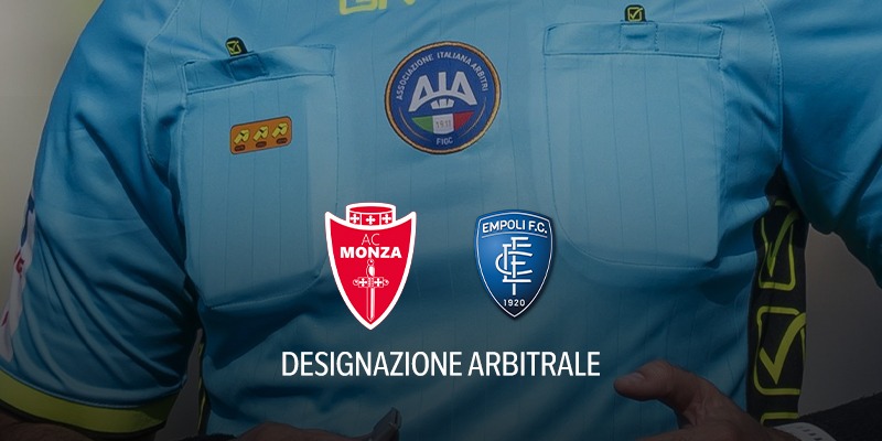 Monza-Empoli affidata a Marinelli